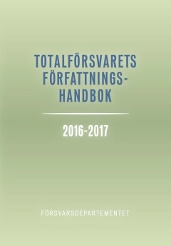 Totalförsvarets författningshandbok 2016/17; Försvarsdepartementet; 2016