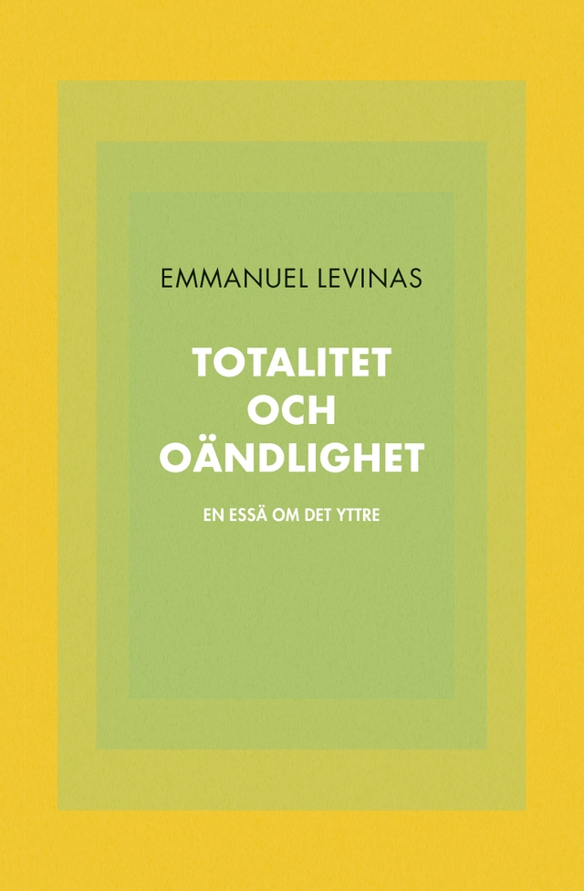 Totalitet och oändlighet : en essä om det yttre; Emmanuel Levinas; 2024