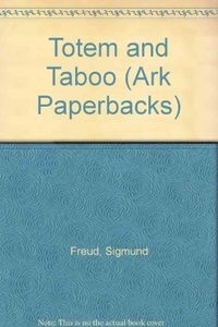 Totem and taboo : some points of agreement between the mental lives of savages and neurotics; Sigmund Freud; 1991
