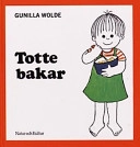 Totte bakar; Gunilla Wolde; 1989