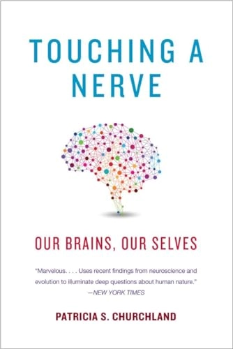Touching a Nerve; Patricia Churchland; 2014