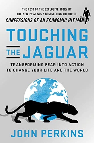 Touching the Jaguar; John Perkins; 2020