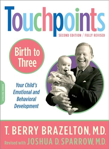 Touchpoints-Birth to Three; Joshua Sparrow, T Berry Brazelton; 2006