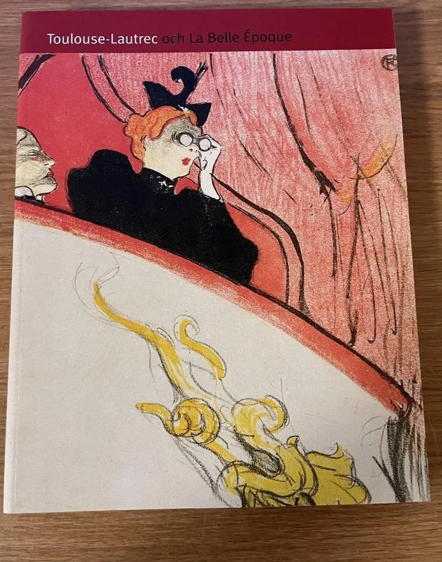 Toulouse-Lautrec och La Belle époque; Pontus Grate; 1999