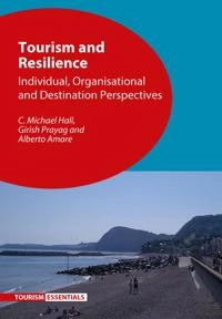 Tourism and resilience : individual, organisational and destination perspectives; Colin Michael Hall; 2017