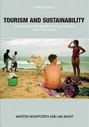 Tourism and sustainability [Elektronisk resurs] development, globalization and new tourism in the Third World; Mowforth, Martin; 2009