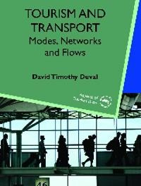 Tourism and transport : modes, networks and flows; David Timothy Duval; 2007