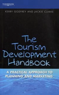 Tourism Development Handbook; Kerry Godfrey, Jackie Clarke; 2000