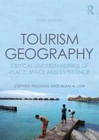 Tourism geography : critical understandings of place, space and experience; Stephen Williams; 2014