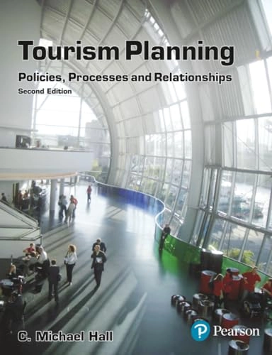 Tourism planning : policies, processes and relationships; Colin Michael Hall; 2008