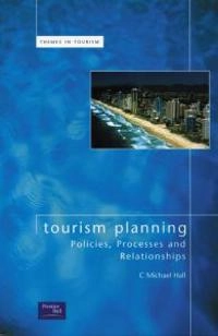 Tourism planning : policies, processes and relationships; Colin Michael Hall; 2000