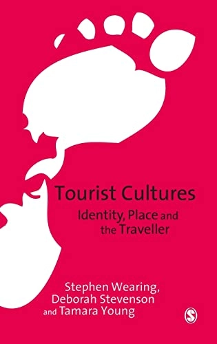 Tourist cultures : identity, place and the traveller; Stephen Wearing; 2010