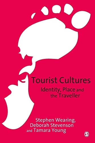 Tourist cultures : identity, place and the traveller; Stephen Wearing; 2010