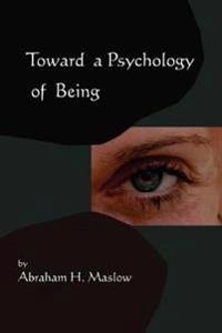 Toward a psychology of being; Abraham H. Maslow; 1962