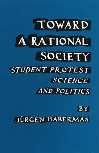 Toward a rational society : student protest, science, and politics; Jürgen Habermas; 1971