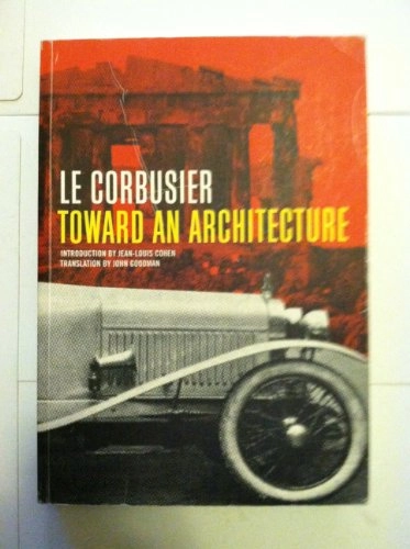 Toward an architecture; Le Corbusier; 2007