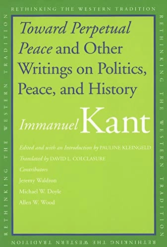 Toward perpetual peace and other writings on politics, peace, and history; Immanuel Kant; 2006