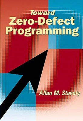 Toward zero-defect programming; Allan M. Stavely; 1999