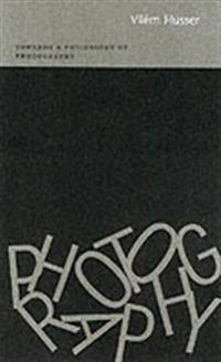 Towards a philosophy of photography; Vilém Flusser; 2000