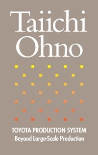 Toyota production system : beyond large-scale production; Taiichi Ohno; 1988