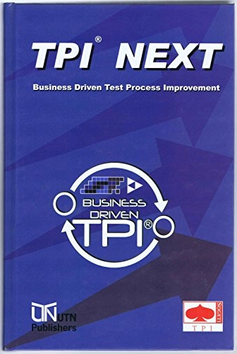 TPI Next: Business Driven Test Process Improvement; Gerrit de Veris, Ben Visser, Loek Wilhelmus; 2009