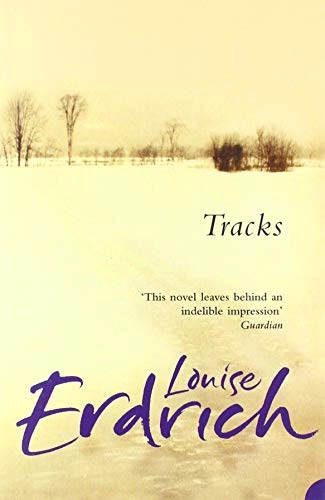 Tracks; Louise Erdrich; 1994