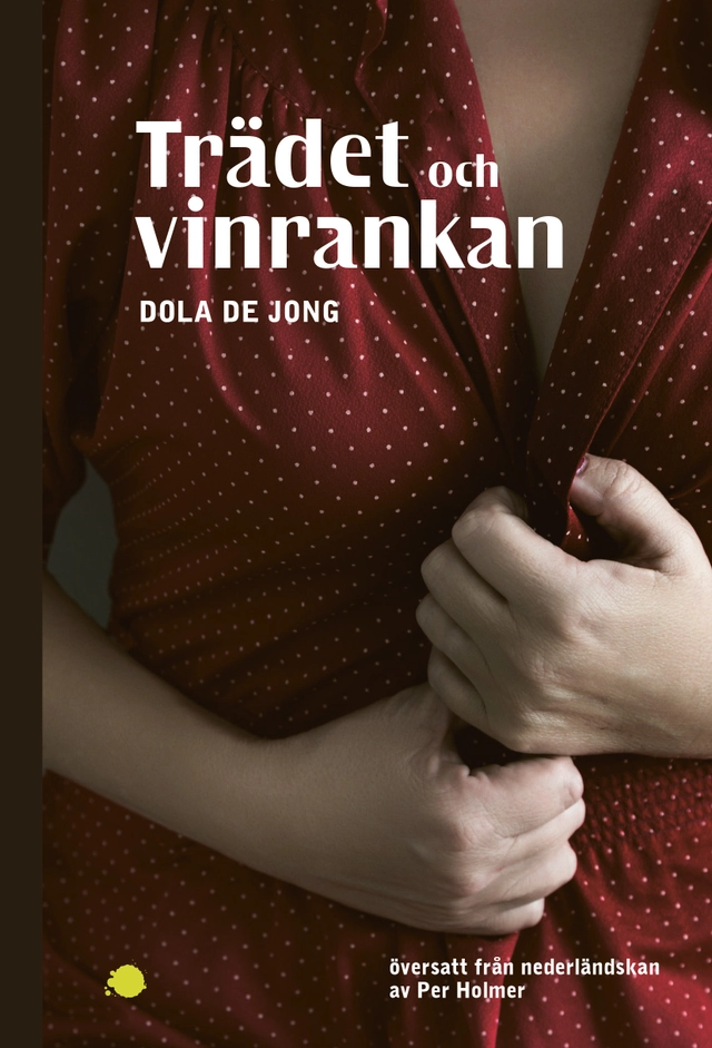 Trädet och vinrankan; Dola de Jong; 2018