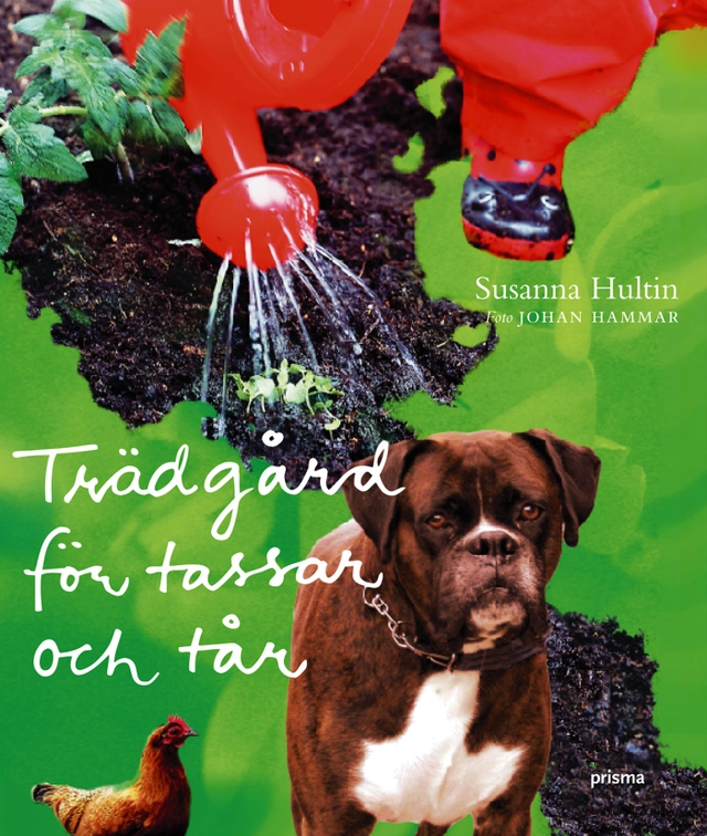 Trädgård för tassar och tår; Susanna Hultin; 2006
