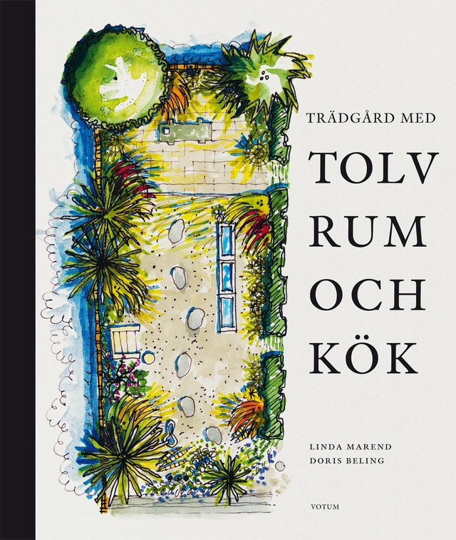Trädgård med tolv rum och kök; Linda Marend; 2014