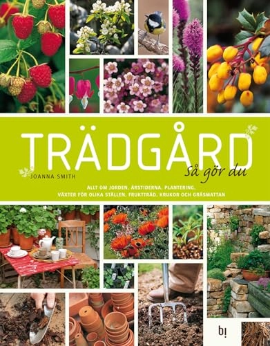 Trädgård : så gör du; Joanna Smith; 2011