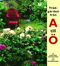 Trädgården från A till Ö; Lars-Eric Samuelsson, Ulf Schenkmanis; 2005