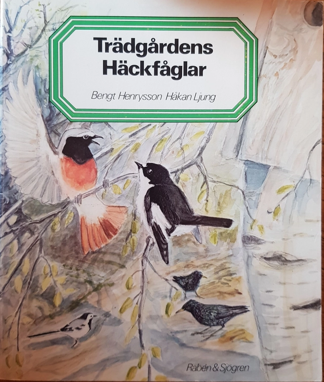Trädgårdens häckfåglar; Bengt Henryson; 1982