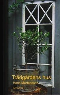 Trädgårdens hus; Hans Mårtensson; 2004