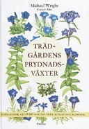 Trädgårdens prydnadsväxter : Uppslagsbok med 9000 sorters träd, buskar och blommor; Richard Wright, Gustav Alm; 2002