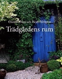Trädgårdens rum; Christel Kvant, Heidi Palmgren; 1999