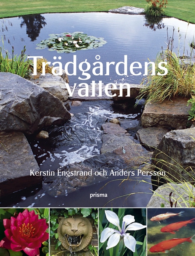 Trädgårdens vatten; Kerstin Engstrand; 2005