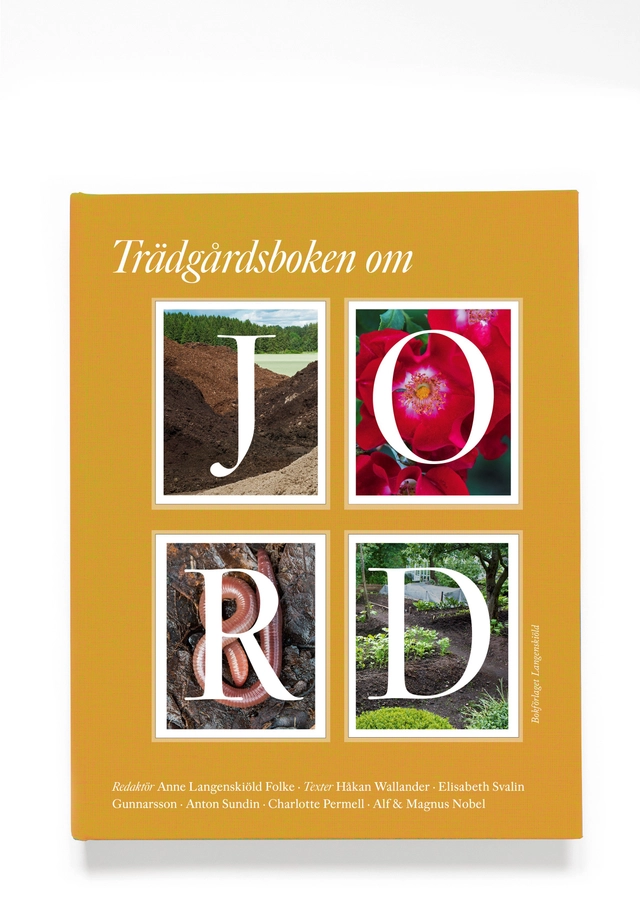 Trädgårdsboken om jord; Håkan Wallander, Elisabeth Svalin, Anton Sundin, Permell, Alf Nobel, Magnus Nobel; 2016