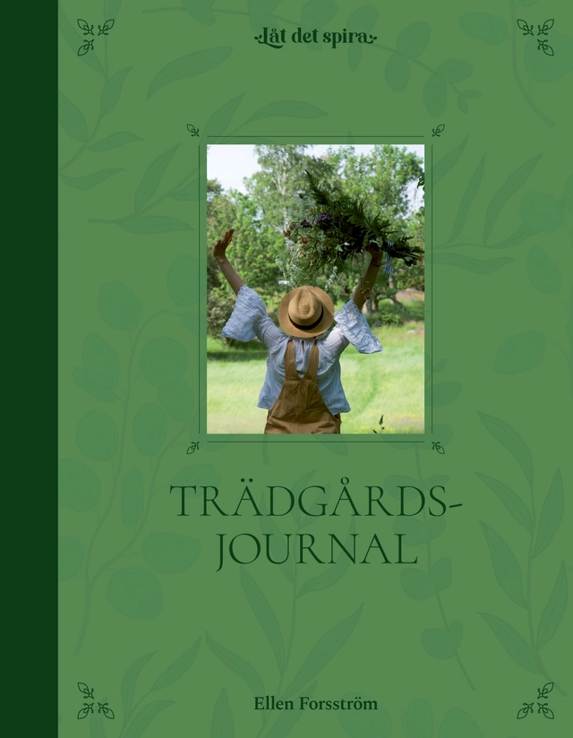 Trädgårdsjournal; Ellen Forsström; 2022