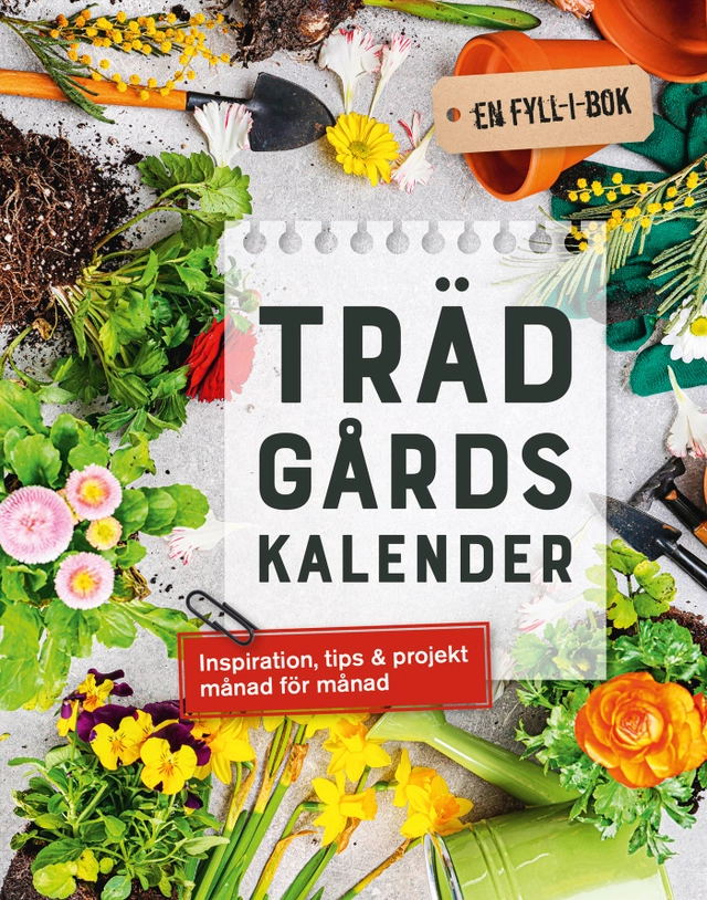 Trädgårdskalender : inspiration, tips & projekt månad för månad; Susanne Hovenäs; 2022