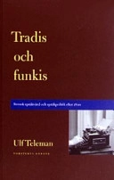 Tradis och funkis - svensk språkvård och språkpolitik efter 1800; Ulf Teleman; 2003