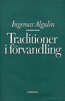 Traditioner i förvandling; Ingemar Algulin; 1998