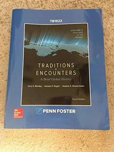 Traditions & Encounters: A Brief Global History Volume 2; Jerry H. Bentely, Herbert F. Ziegler, Heather E. Street-Salter; 2015