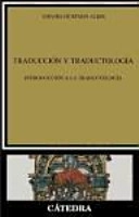 Traducción y traductología : introducción a la traductología; Amparo Hurtado Albir; 2013