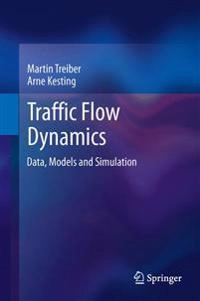 Traffic flow dynamics : data, models and simulation; Martin. Treiber; 2012