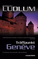 Träffpunkt Genéve; Robert Ludlum; 2001