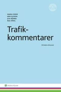 Trafikkommentarer; Maria Ceder, Erik Olsson, Eva Römbo, Åsa Ståhl; 2016