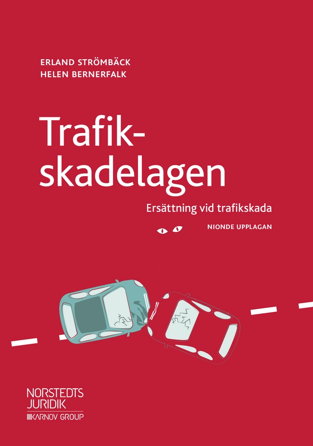Trafikskadelagen : ersättning vid trafikskada; Erland Strömbäck, Helen Bernerfalk; 2019
