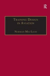 Training design in aviation; Norman MacLeod; 2001
