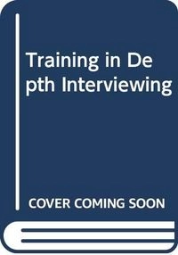 Training in Depth Interviewing; William H. Banaka; 1971