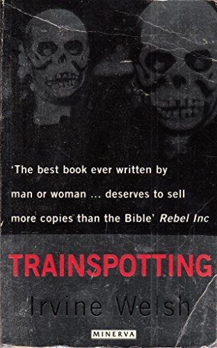 Trainspotting; Irvine Welsh; 1994